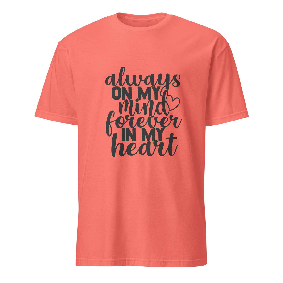Always On My Mind Forever In My Heart Softstyle Tee