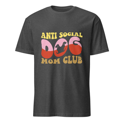 Anti Social Dog Mom Club Tee