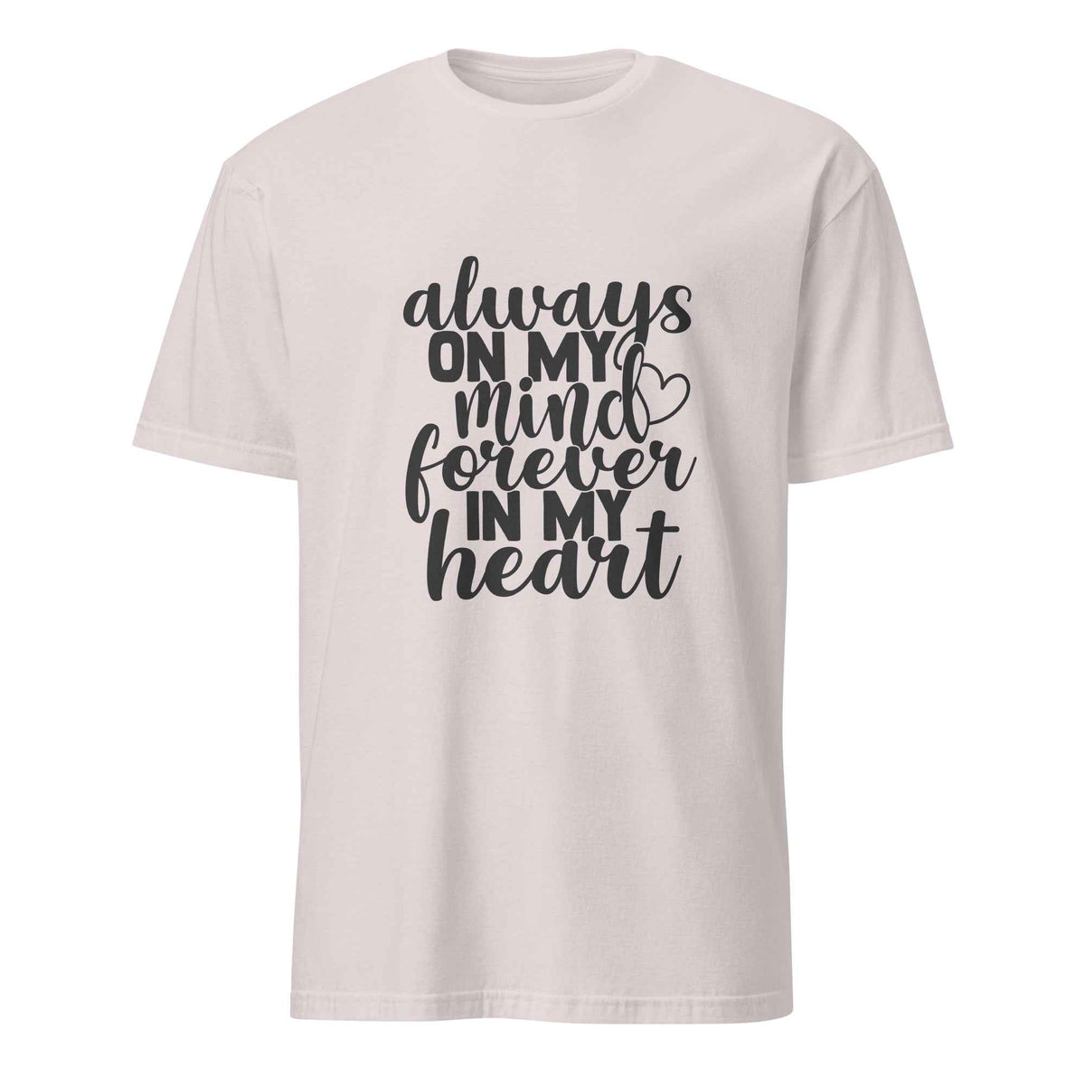 Always On My Mind Forever In My Heart Softstyle Tee