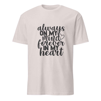 Always On My Mind Forever In My Heart Softstyle Tee