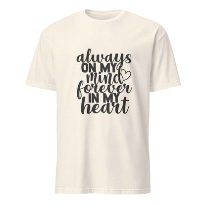 Always On My Mind Forever In My Heart Softstyle Tee