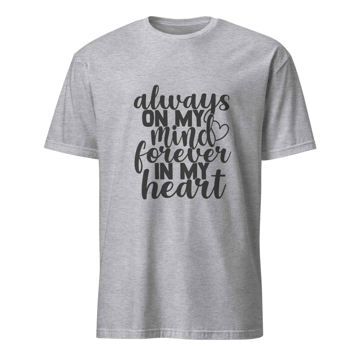 Always On My Mind Forever In My Heart Softstyle Tee