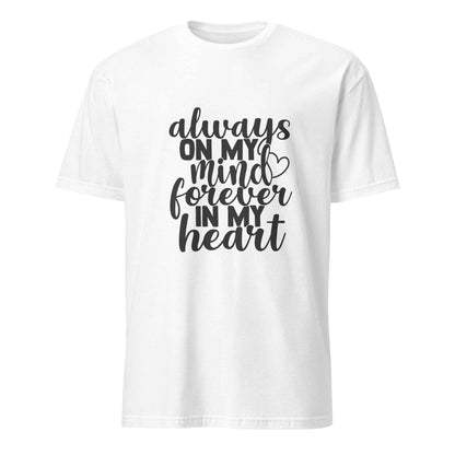 Always On My Mind Forever In My Heart Softstyle Tee