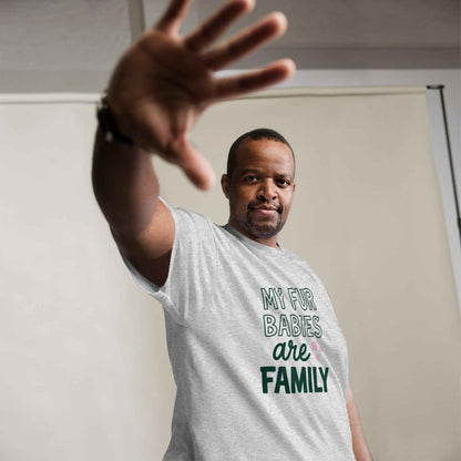 My Fur Babies Are Family Tee