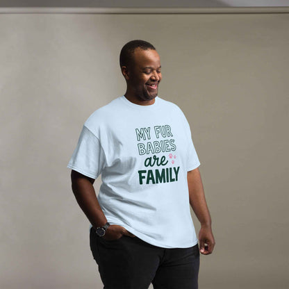 My Fur Babies Are Family Tee