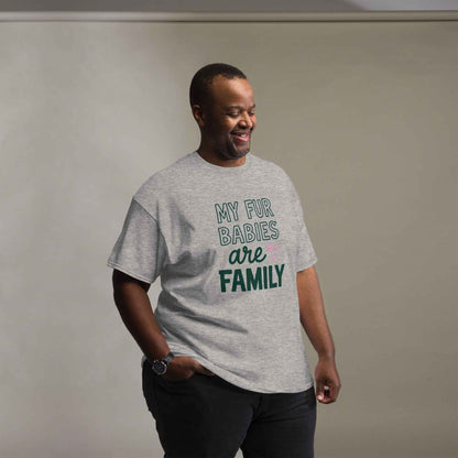 My Fur Babies Are Family Tee