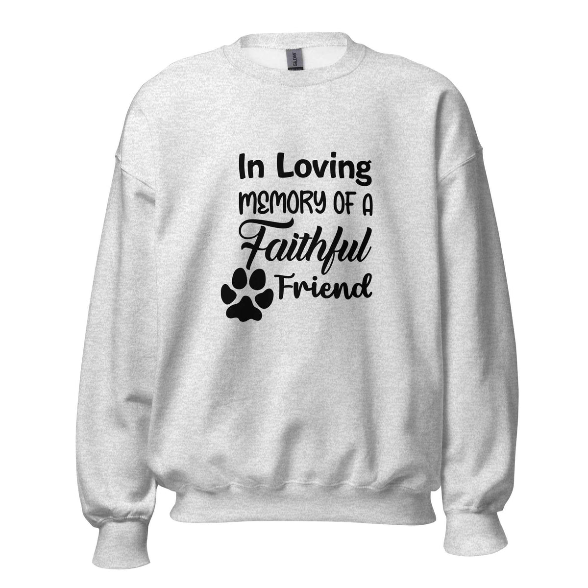In Loving Memory Of A Faithful Friend Sweatshirt