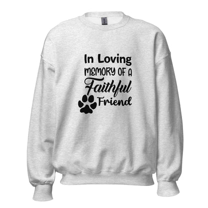 In Loving Memory Of A Faithful Friend Sweatshirt