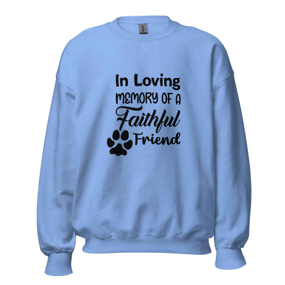 In Loving Memory Of A Faithful Friend Sweatshirt