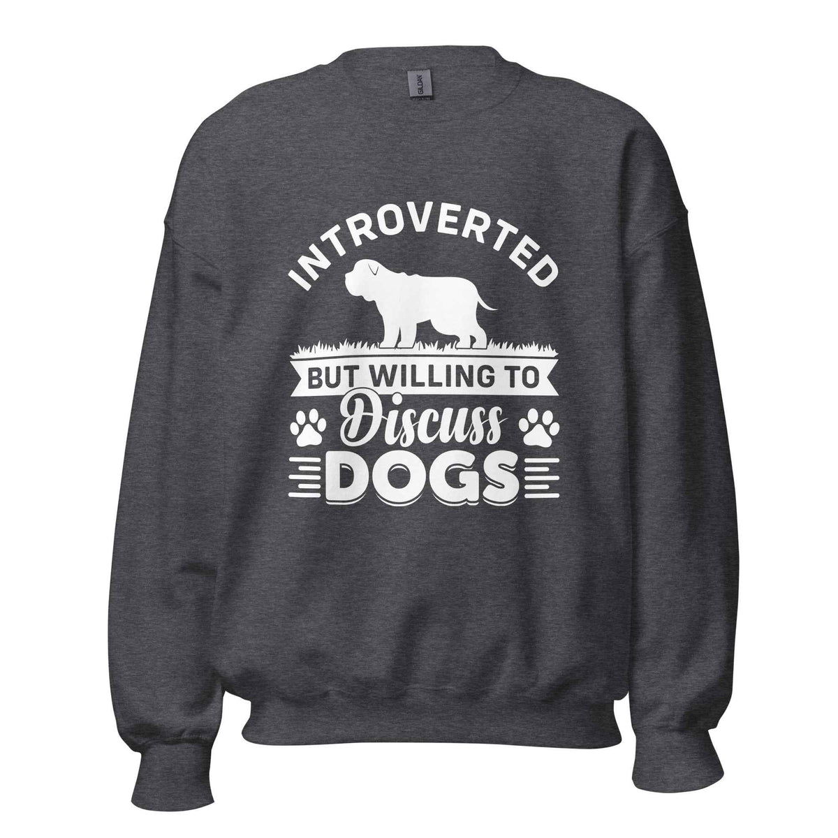 Introverted But Willing To Discuss Dogs Sweatshirt