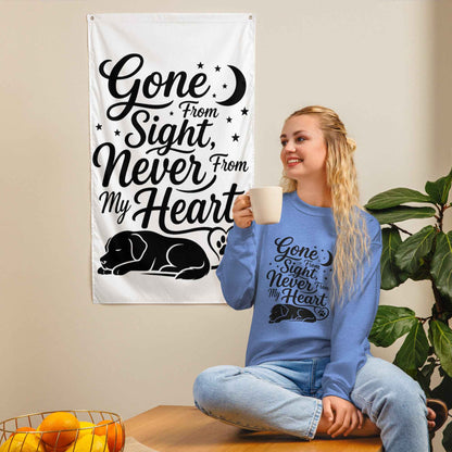 Gone From Sight, Never From My Heart - Dog Memorial Sweatshirt