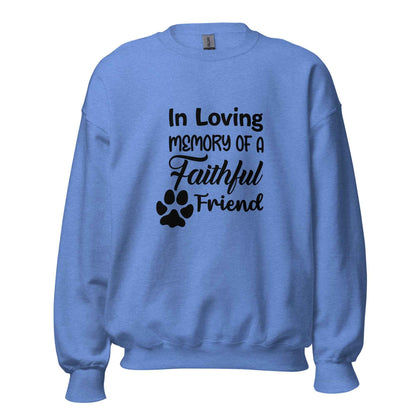 In Loving Memory Of A Faithful Friend Sweatshirt