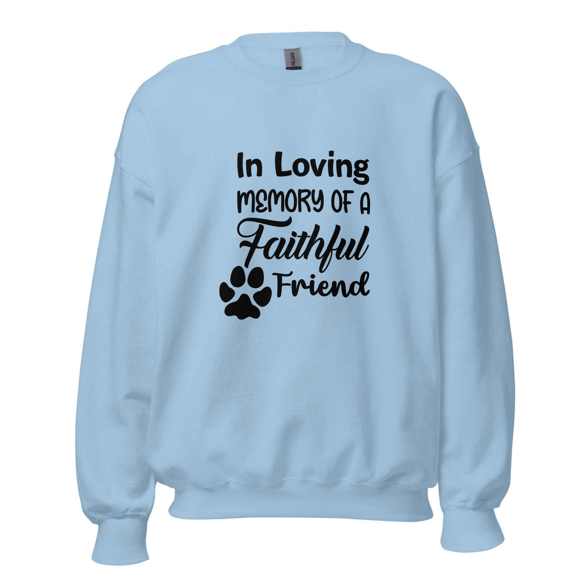In Loving Memory Of A Faithful Friend Sweatshirt