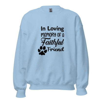 In Loving Memory Of A Faithful Friend Sweatshirt