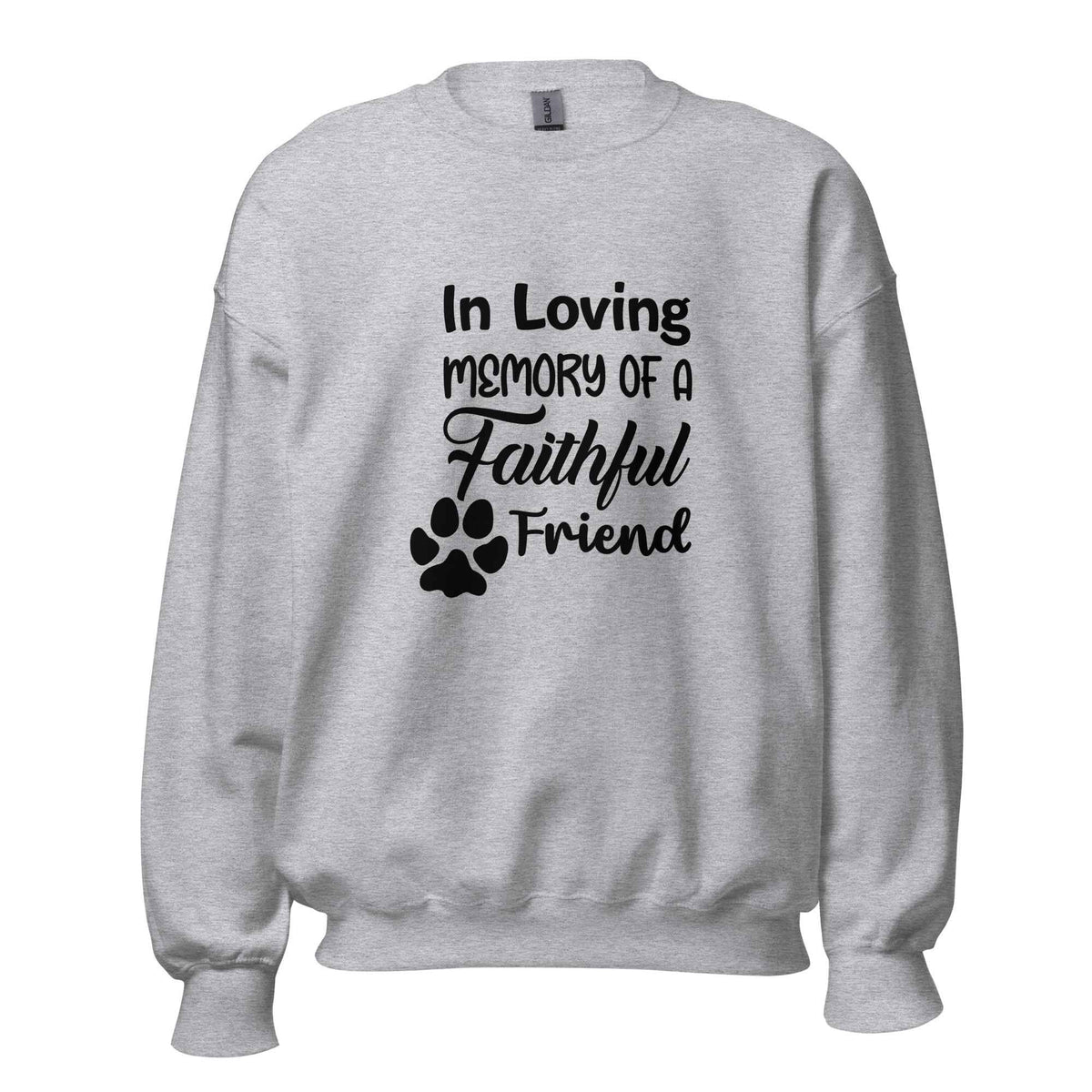 In Loving Memory Of A Faithful Friend Sweatshirt