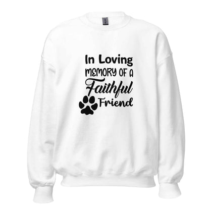 In Loving Memory Of A Faithful Friend Sweatshirt