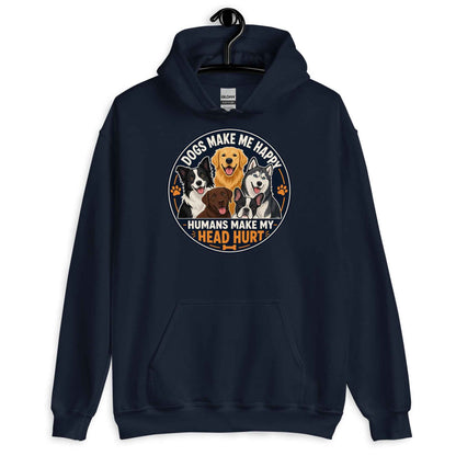 Dogs Make Me Happy, Humans Make My Head Hurt Hoodie