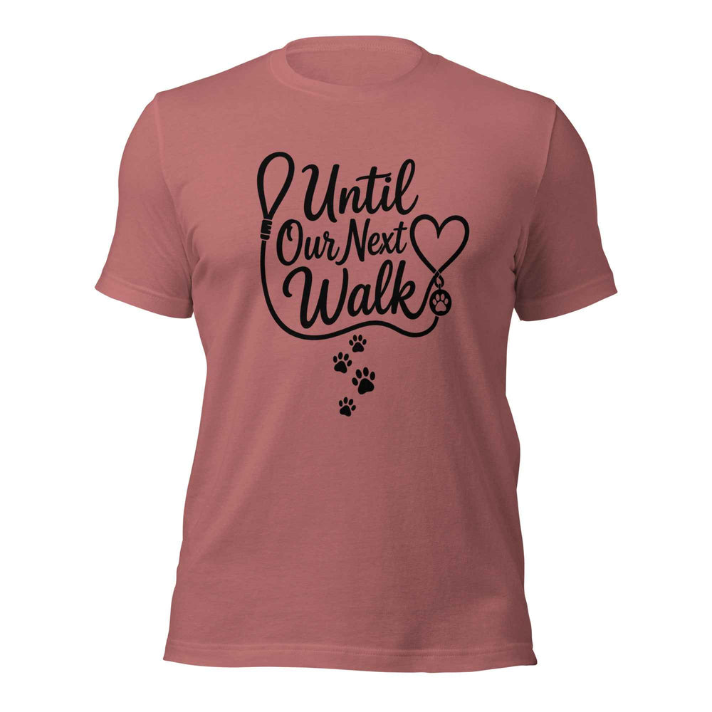 Until Our Next Walk Dog Memorial Tee