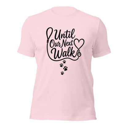 Until Our Next Walk Dog Memorial Tee